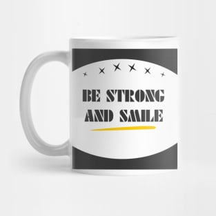 be strong and smile Mug
